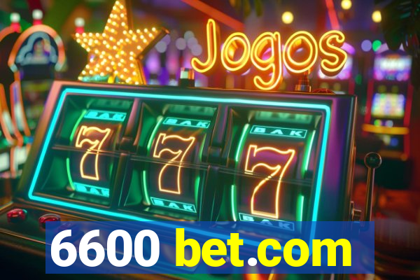 6600 bet.com